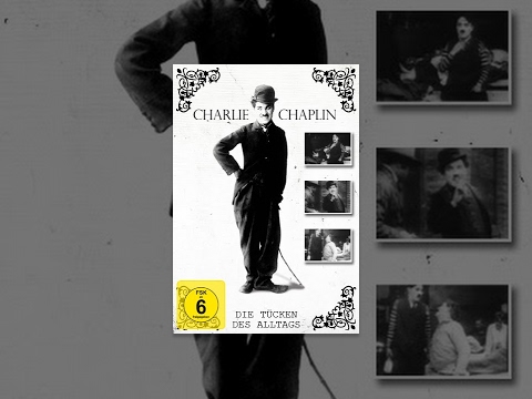 Charlie Chaplin – Die Tücken des Alltags