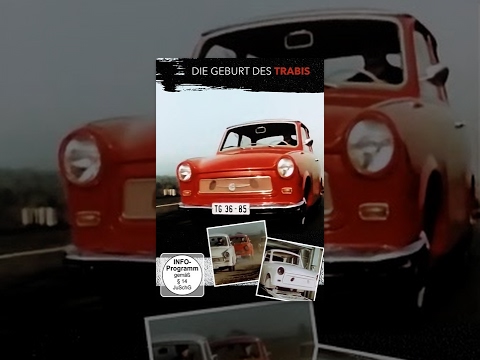 Die Geburt des Trabis
