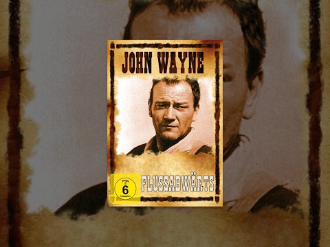 John Wayne – Flussabwärts