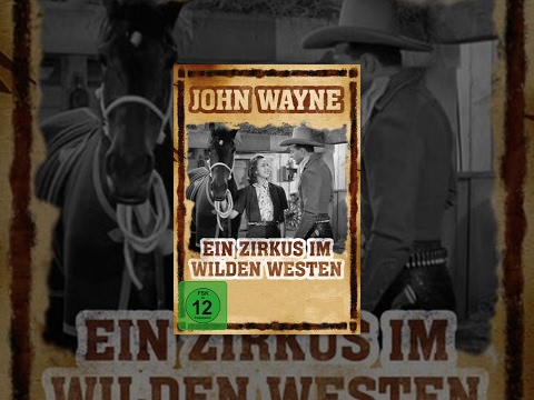 John Wayne – Ein Zirkus im Wilden Westen